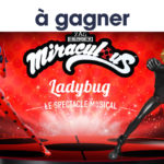Invitations à gagner pour Miraculous Ladybug à Toulon