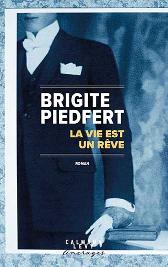 la-vie-est-un-reve-brigite-piedfert-calmann-levy-ancrages-2026