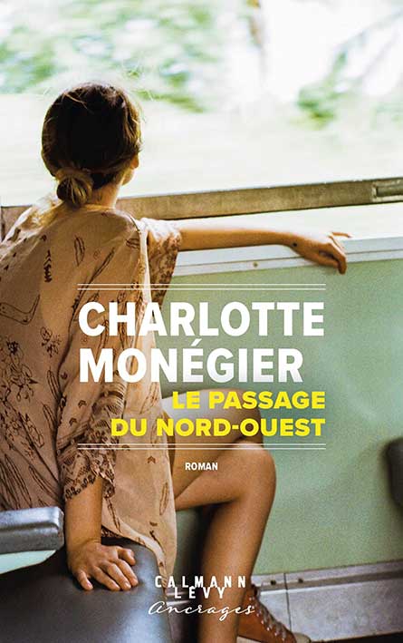 Le passage du Nord-Ouest de Charlotte Monégier
