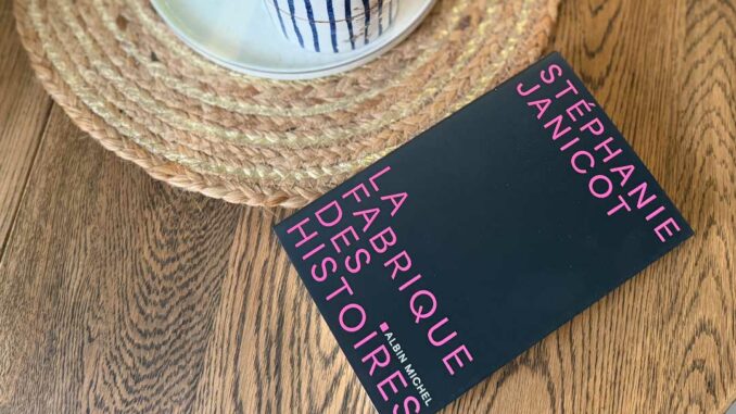 "La fabrique des histoires" de Stéphanie Janicot
